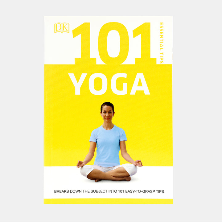 101 Essential Tips Yoga : Breaks Down The Subject Into 101 Easy-To-Gra ...