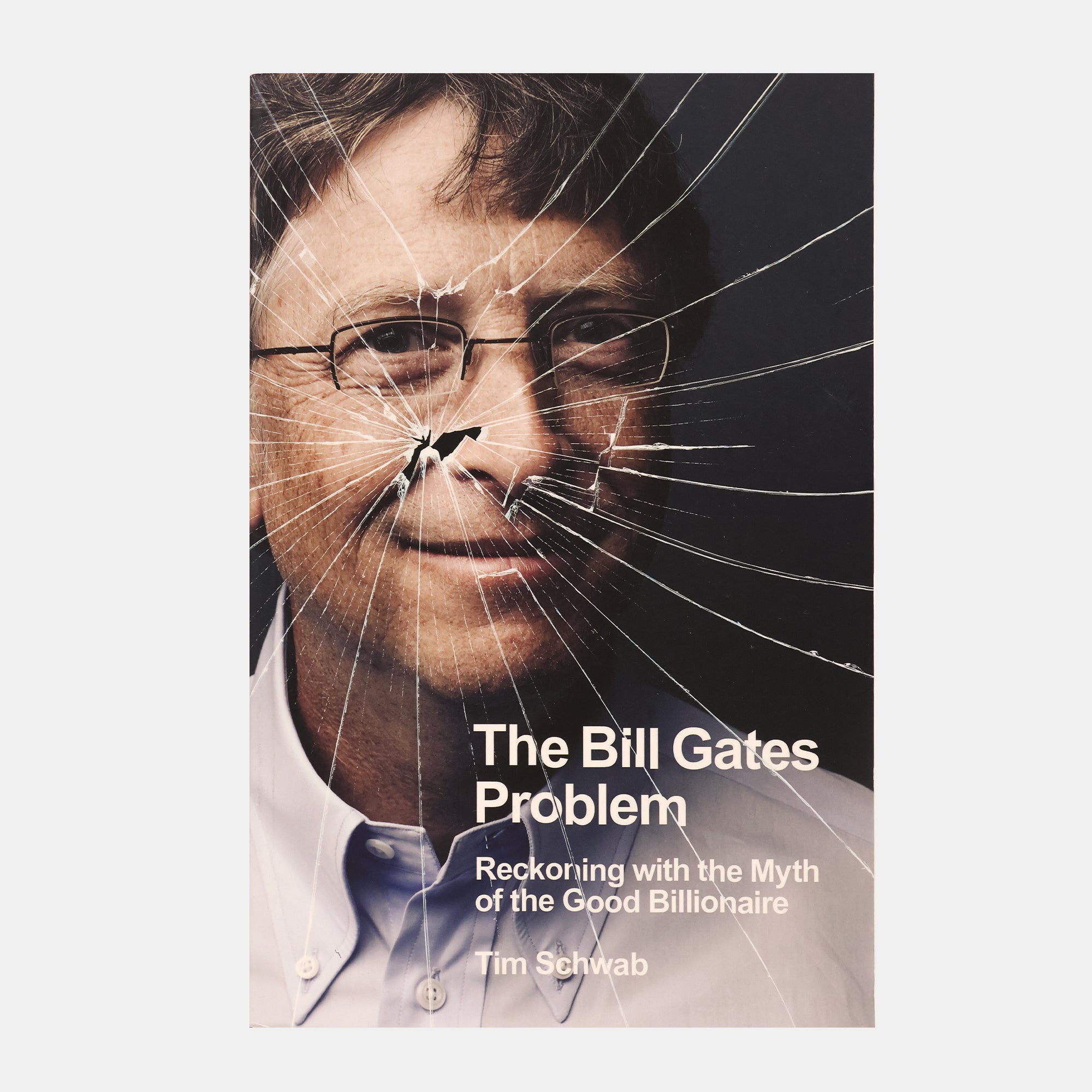 The Bill Gates Problem : Reckoning With The Myth Of The Good Billionai ...
