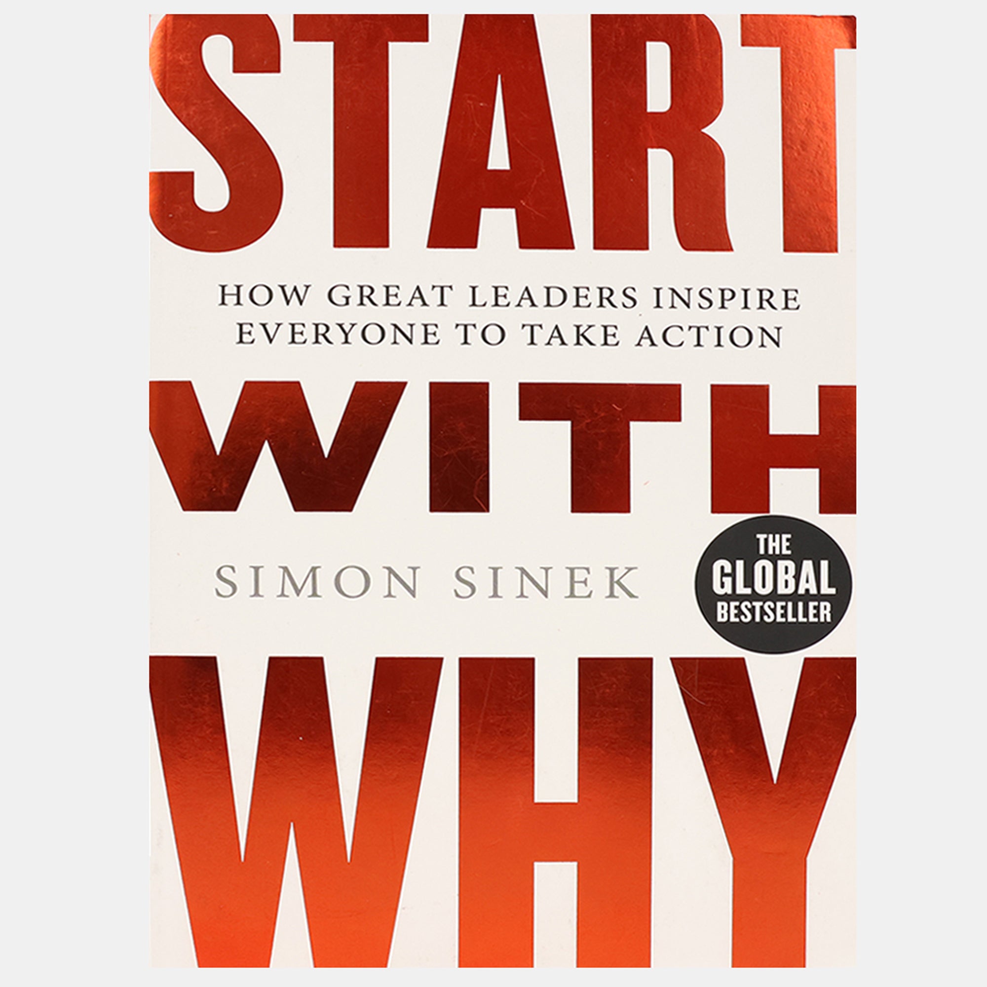 Great Insight Everyone Start With Why: How Great Leaders Inspire Everyone To Take Action – BORDERS