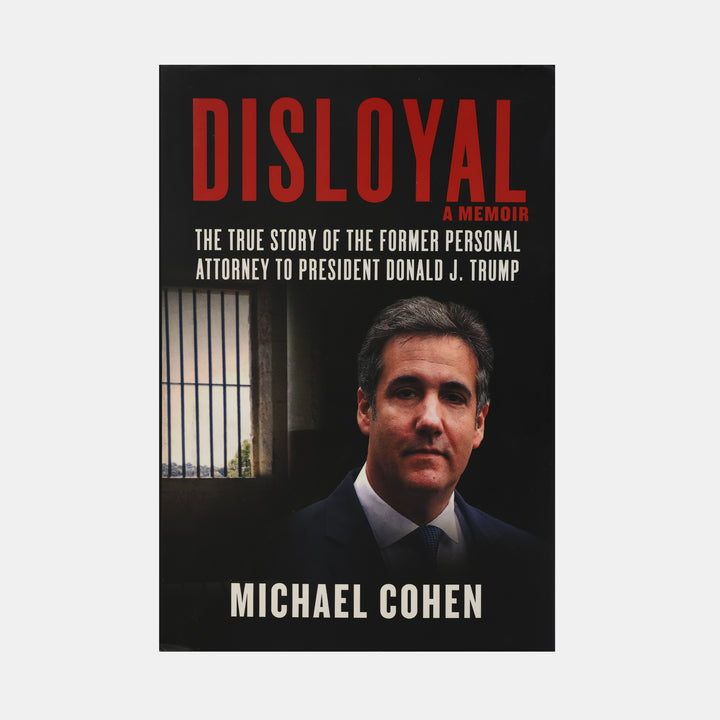 Disloyal: A Memoir (The True Story Of The Former Personal Attorney To ...