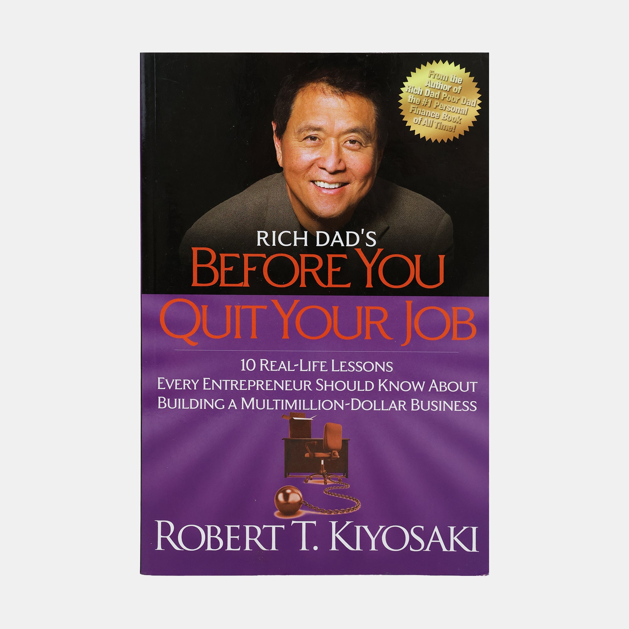 Rich Dad'S Before You Quit Your Job: 10 Real-Life Lessons Every Entrep ...